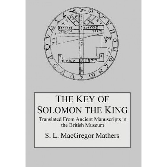 The Key of Solomon the King - S. L. MacGregor Mathers (Author)