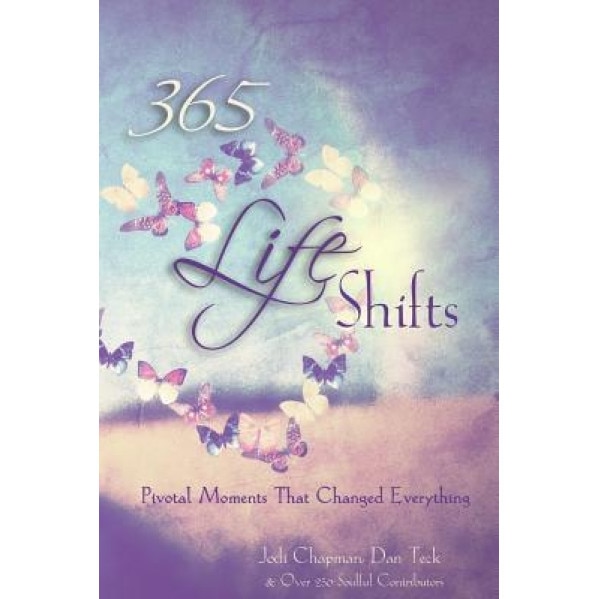 365 Life Shifts: Pivotal Moments That Changed Everything - Jodi Chapman (Author)