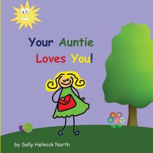 Your Auntie Loves You!, Sally Helmick North (Author)