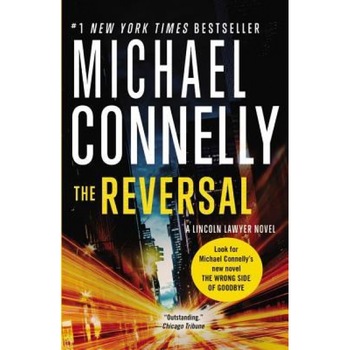 The Reversal, Michael Connelly (Author) The Reversal, Michael Connelly (Author)