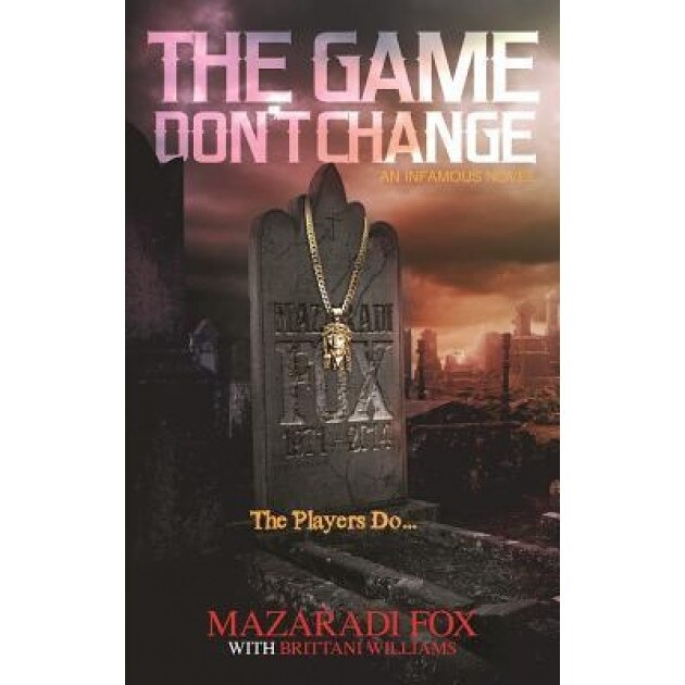 The Game Don't Change, Mazaradi Fox (Author)