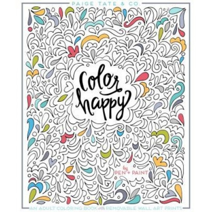 Color Happy: An Adult Coloring Book of Removable Wall Art Prints, Pen +. Paint (Illustrator)