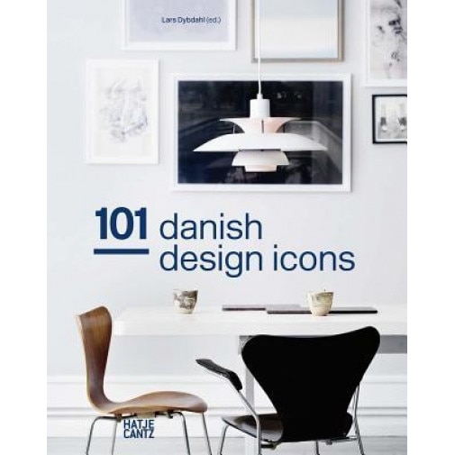 101 Danish Design Icons, Lars Dybdahl (Editor)