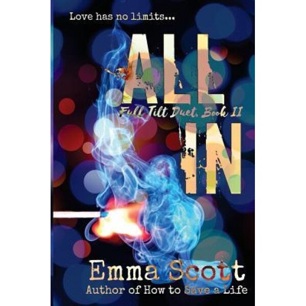 All in: Full Tilt #2, Emma Scott (Author)
