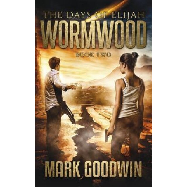 Wormwood: A Novel of the Great Tribulation in America, Mark Goodwin (Author)