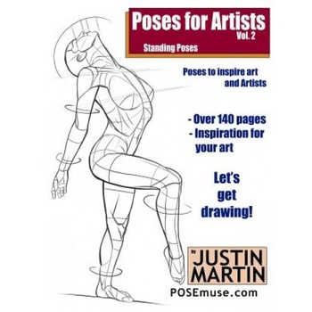 Poses for Artists Volume 2 - Standing Poses: An Essential Reference for Figure Drawing and the Human Form, Justin R. Martin (Author) Poses for Artists Volume 2 - Standing Poses: An Essential Reference for Figure Drawing and the Human Form, Justin R. Martin (Author)