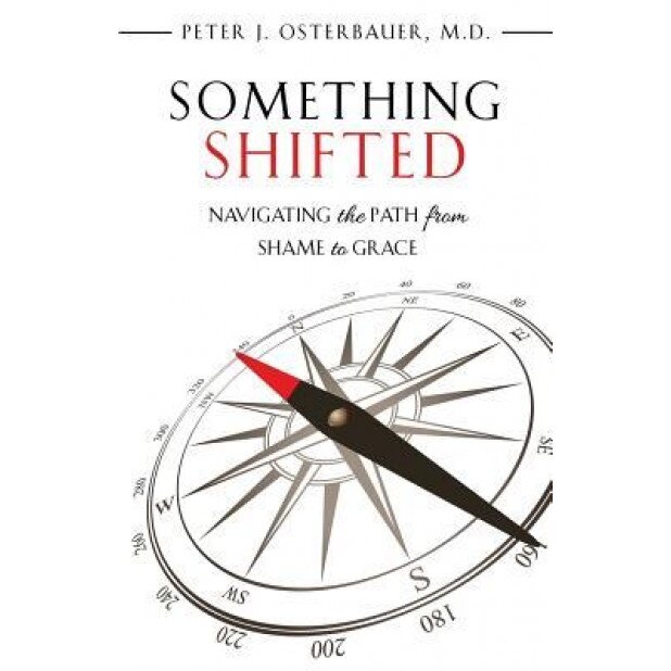 Something Shifted, Peter J. Osterbauer M. D. (Author)