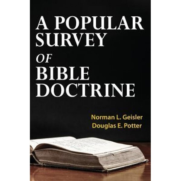 A Popular Survey of Bible Doctrine, Norman L. Geisler (Author)