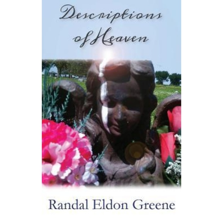 Descriptions of Heaven, Randal Eldon Greene (Author)