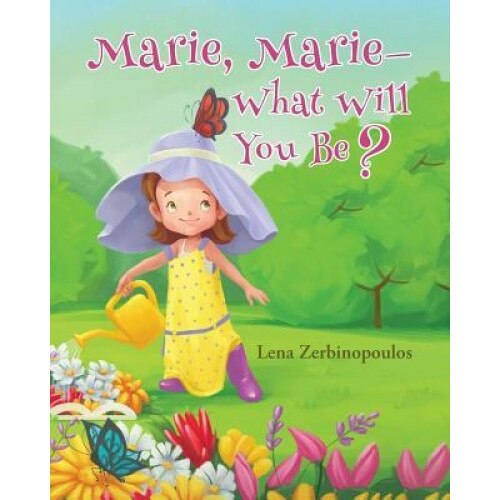 Marie, Marie-What Will You Be?, Lena Zerbinopoulos (Author)