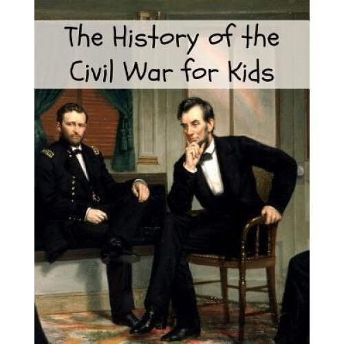 The History of the Civil War for Kids, Kidcaps (Author)