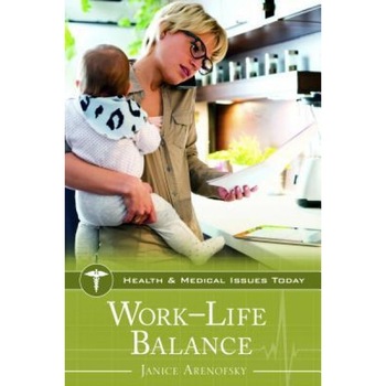 Work--Life Balance, Janice Arenofsky (Author) Work--Life Balance, Janice Arenofsky (Author)