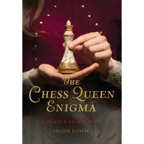 The Chess Queen Enigma: A Stoker & Holmes Novel, Colleen Gleason (Author)