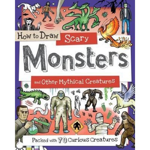 How to Draw Scary Monsters and Other Mythical Creatures, Fiona Gowen (Illustrator)