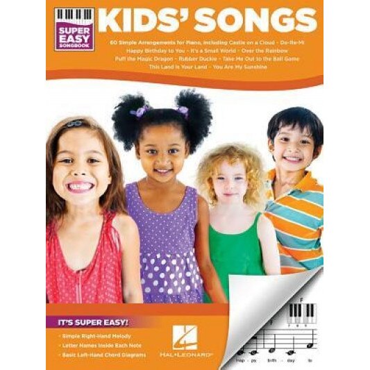 Kids' Songs - Super Easy Songbook, Hal Leonard Corp (Created by)