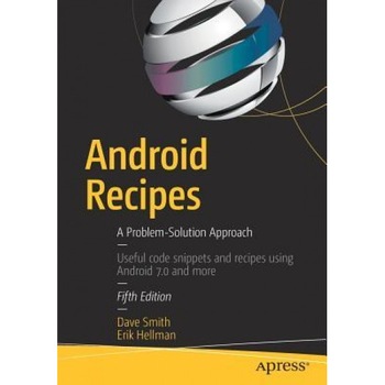 Android Recipes: A Problem-Solution Approach, Dave Smith (Author) Android Recipes: A Problem-Solution Approach, Dave Smith (Author)