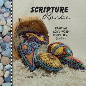 Scripture Rocks, Terese Cato (Author) Scripture Rocks, Terese Cato (Author)
