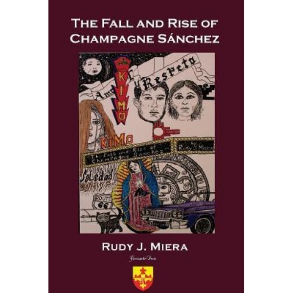 The Fall and Rise of Champagne Sanchez, Rudy J. Miera (Author)