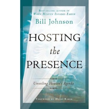 Hosting the Presence, Bill Johnson (Author) Hosting the Presence, Bill Johnson (Author)