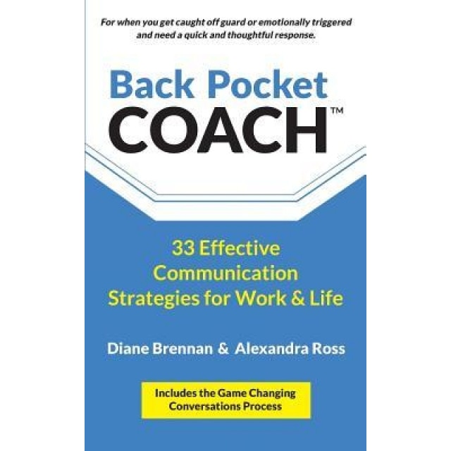 Back Pocket Coach: 33 Effective Communication Strategies for Work & Life - Diane Brennan (Author)