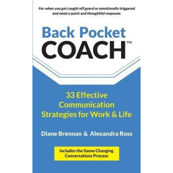 Back Pocket Coach: 33 Effective Communication Strategies for Work & Life - Diane Brennan (Author)