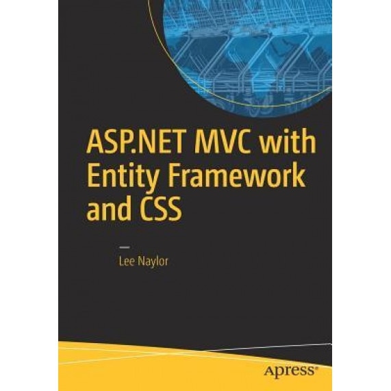 ASP.Net MVC with Entity Framework and CSS, Lee Naylor (Author)