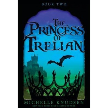 The Princess of Trelian, Michelle Knudsen (Author) The Princess of Trelian, Michelle Knudsen (Author)