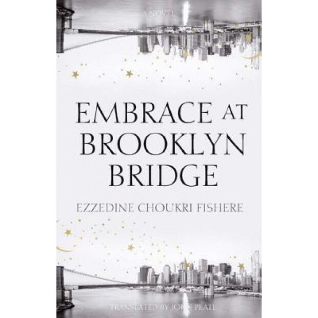 Embrace on Brooklyn Bridge, Ezzedine C. Fishere (Author)