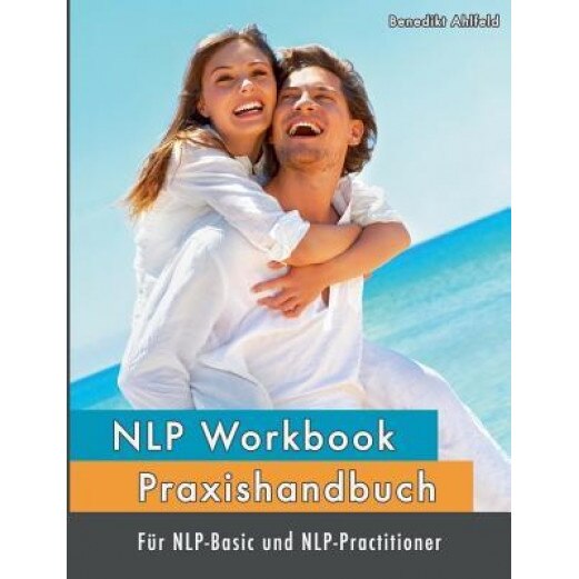 Nlp Workbook, Benedikt Ahlfeld (Author)