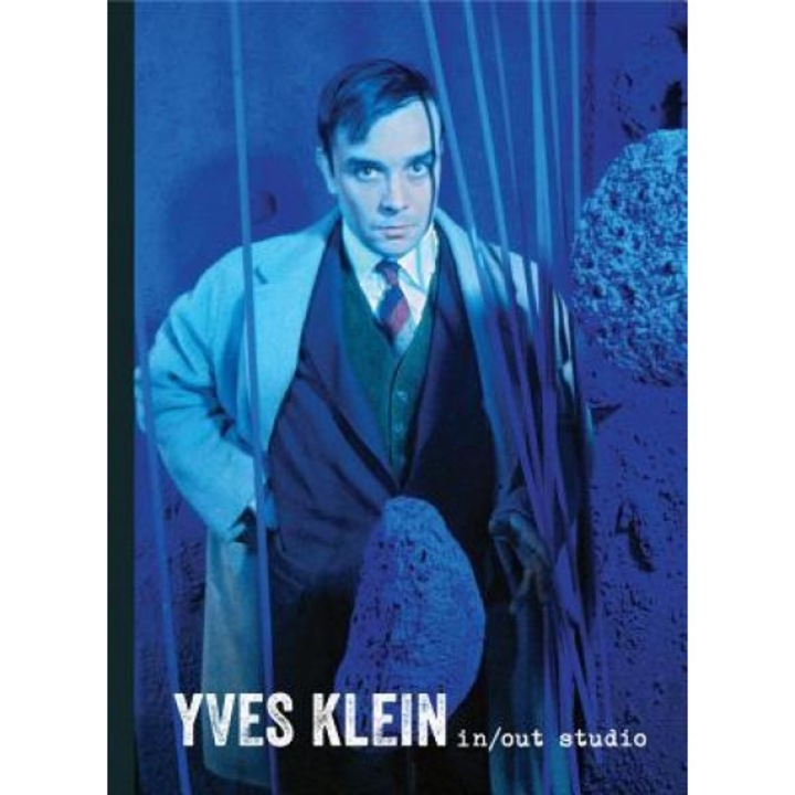 Yves Klein: In/Out Studio, Yves Klein (Artist)