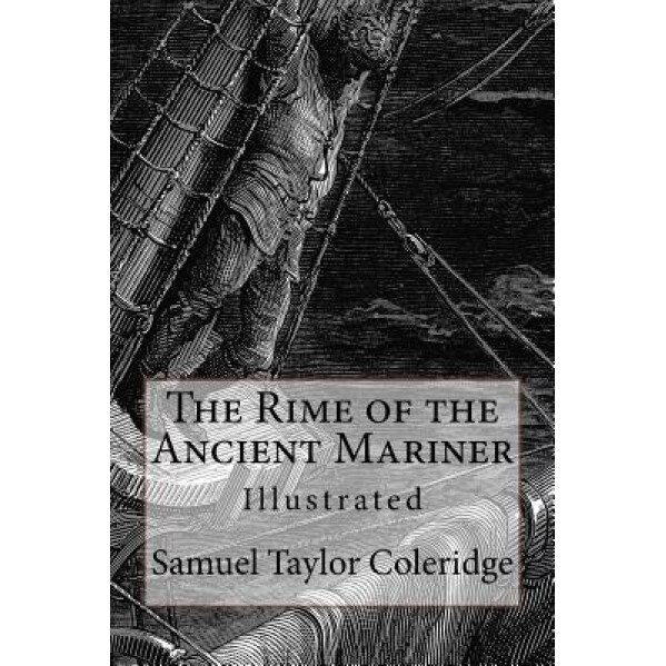 The Rime of the Ancient Mariner: Illustrated, Samuel Taylor Coleridge (Author)