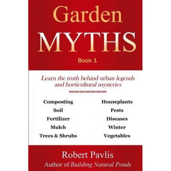 Garden Myths: Book 1, MR Robert Pavlis (Author)