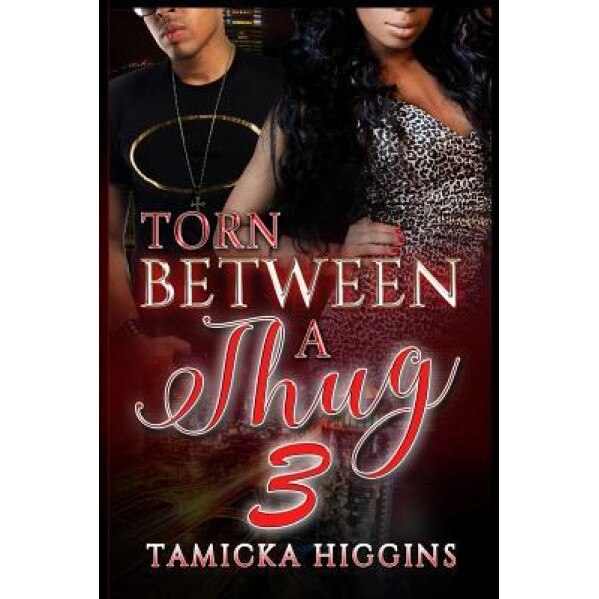 Torn Between a Thug 3, Tamicka Higgins (Author)