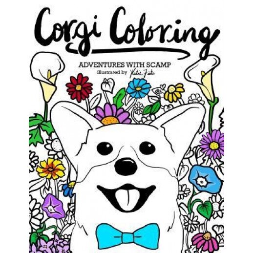 Corgi Coloring: Adventures with Scamp, Katie Fiete (Author)