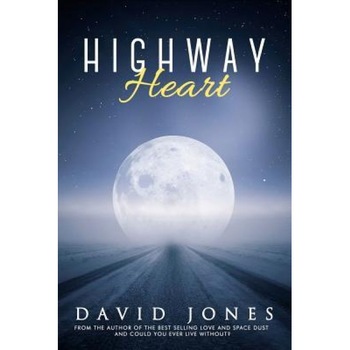 Highway Heart, David Jones (Author) Highway Heart, David Jones (Author)