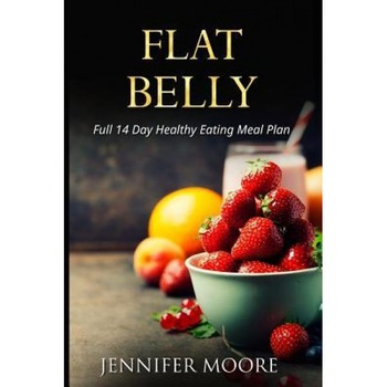 Flat Belly: Start Losing Weight Right Now!: Flat Belly Overnight, Diet, Cleanse, Smoothies, Flat Belly Breakthrough, Jennifer Moore (Author) Flat Belly: Start Losing Weight Right Now!: Flat Belly Overnight, Diet, Cleanse, Smoothies, Flat Belly Breakthrough, Jennifer Moore (Author)
