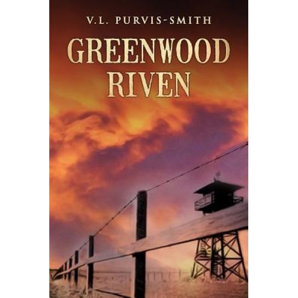 Greenwood Riven, V. L. Purvis-Smith (Author)