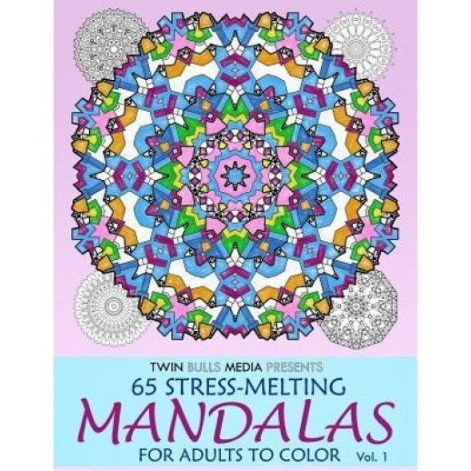 Stress-Melting Mandalas Adult Coloring Book - Volume 1: 65 Designs for Stress Relief and Relaxation, Twin Bulls Media (Author)