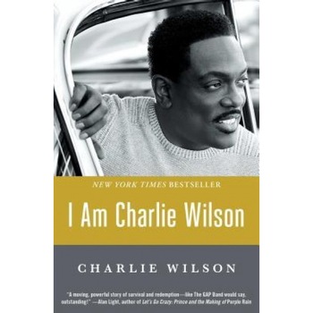 I Am Charlie Wilson, Charlie Wilson (Author) I Am Charlie Wilson, Charlie Wilson (Author)