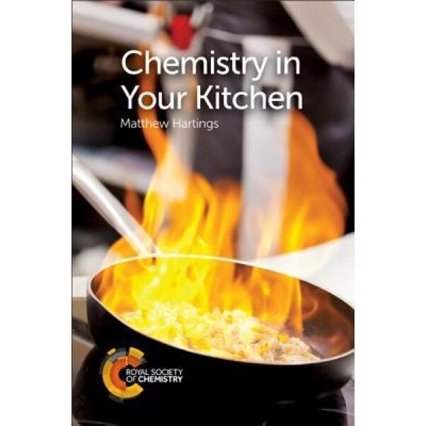 Chemistry in Your Kitchen, Matthew Hartings (Author)