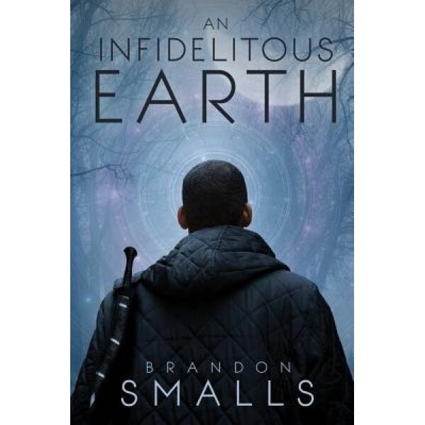 An Infidelitous Earth, Brandon Smalls (Author)