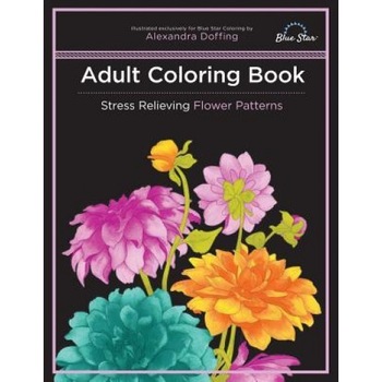 Adult Coloring Book: Stress Relieving Flower Patterns, Blue Star Coloring (Author) Adult Coloring Book: Stress Relieving Flower Patterns, Blue Star Coloring (Author)