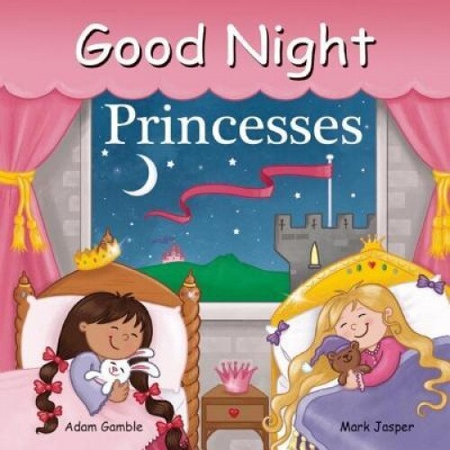Good Night Princesses, Adam Gamble (Author)