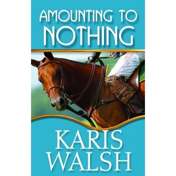 Amounting to Nothing, Karis Walsh (Author)