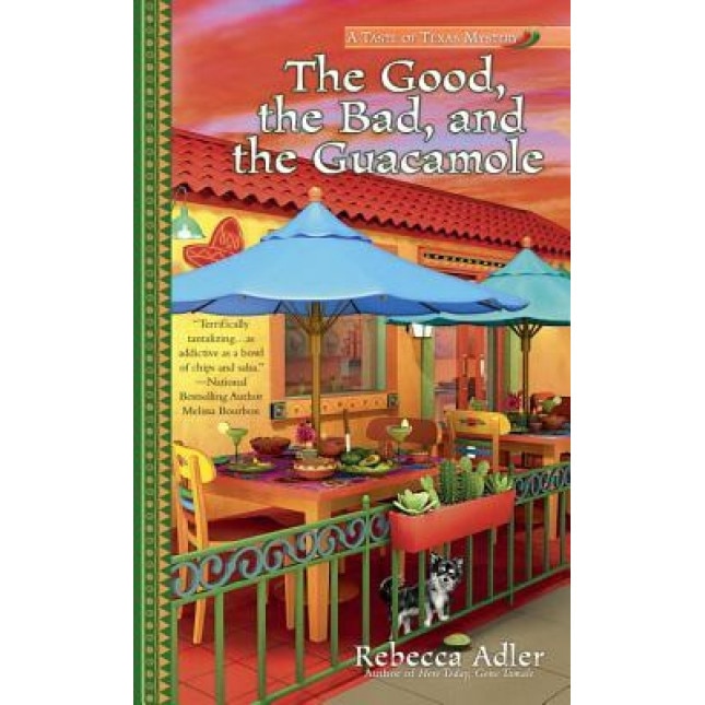 The Good, the Bad and the Guacamole, Rebecca Adler (Author)