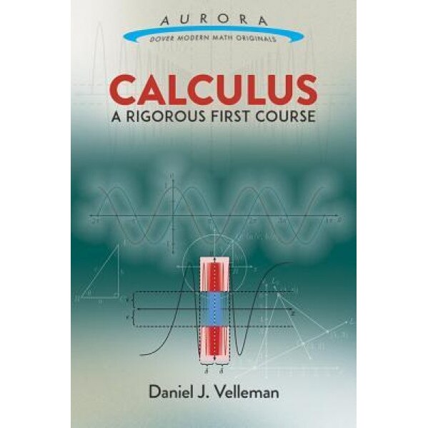 Calculus: A Rigorous First Course, Daniel J. Velleman (Author)