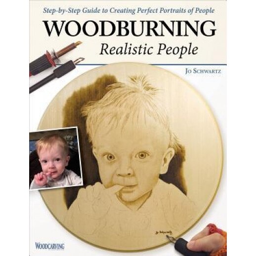 Woodburning Realistic People: Step-By-Step Guide to Creating Perfect Portraits of People, Jo Schwartz (Author)