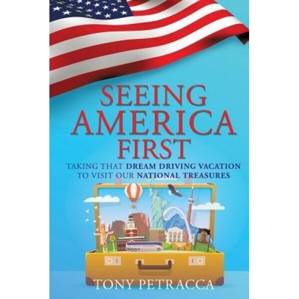 Seeing America First, Tony Petracca (Author)