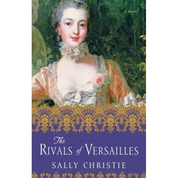 The Rivals of Versailles, Sally Christie (Author)