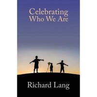 Celebrating Who We Are, Richard Lister Lang (Author)
